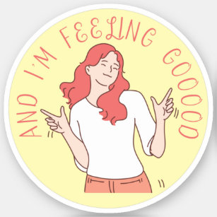 And I'm feeling good, Sayings, Motivation Sticker