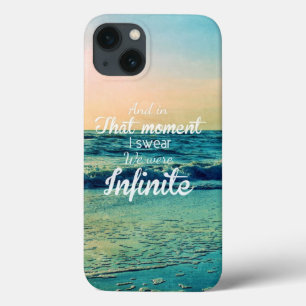 And in that moment, I swear we were infinite. iPhone 13 Case