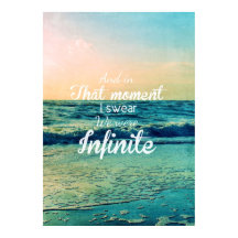 And in that moment, I swear we were infinite.