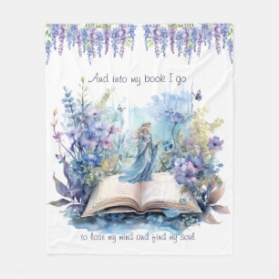 And Into My Book I Go To Lose My Mind And Find.... Fleece Blanket