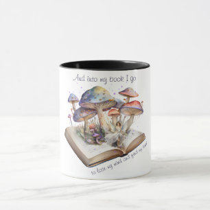 And Into My Book I Go To Lose My Mind And Find.... Mug