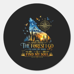 And into the forest go to lose mind camping wolf classic round sticker