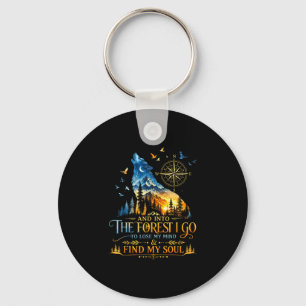 And into the forest go to lose mind camping wolf keychain
