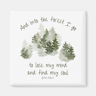 And Into The Forest I Go, John Muir Quote Magnet