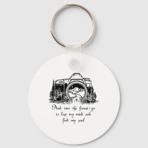And Into The Forest I Go To Lose My Mind And Find Keychain