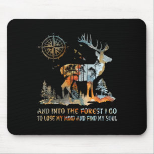 And Into The Forest I Go To Lose My Mind And Find  Mouse Pad