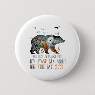 And Into The Forest I Go To Lose My Mind Camping B 2 Inch Round Button