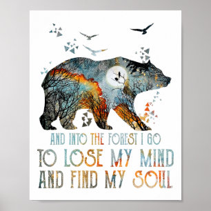 And Into The Forest I Go To Lose My Mind Camping B Poster