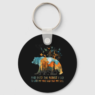 And Into The Forest I Go To Lose My Mind Camping Keychain