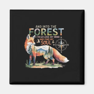 And Into The Forest I Go To Lose My Mind Fox Natur Magnet