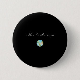 And It Is Warming Up Global Warming Environmental 2 Inch Round Button