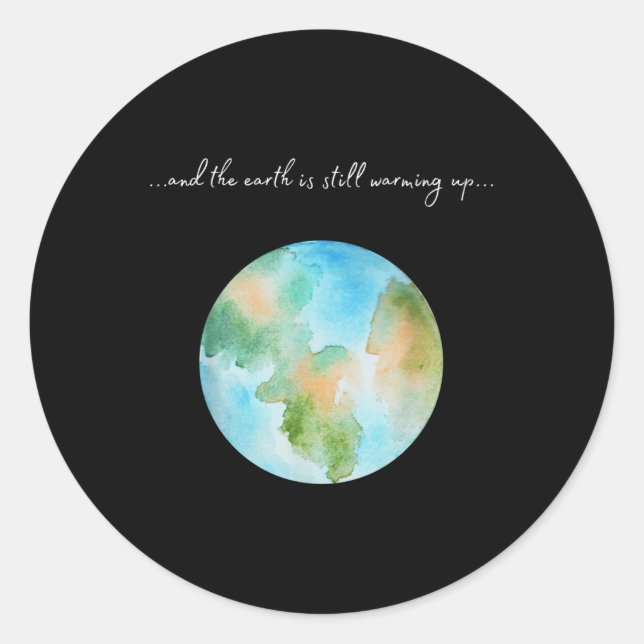 And It Is Warming Up Global Warming Environmental  Classic Round Sticker (Front)