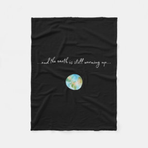 And It Is Warming Up Global Warming Environmental  Fleece Blanket