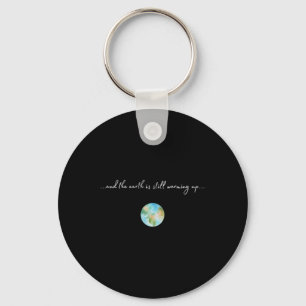 And It Is Warming Up Global Warming Environmental  Keychain
