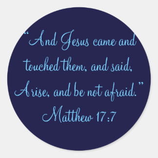 “And Jesus came and touched them, and said, Ari... Classic Round Sticker
