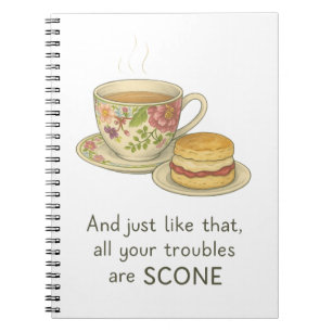 And Just Like That All Your Troubles Are Scone Notebook