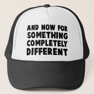 And Now Something Trucker Hat