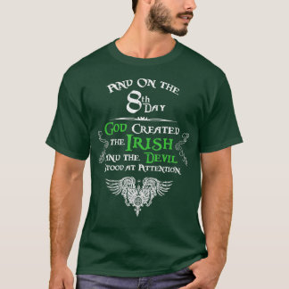 And On he 8th Day God Created he Irish And he Devi T-Shirt