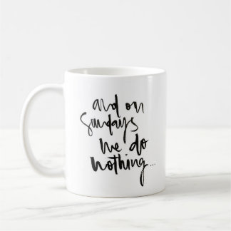 "And On Sundays..." - Classic White Mug