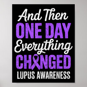 And one day everything changed lupus awareness poster