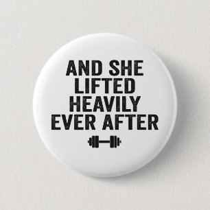 And She Lifted Heavily Ever After Funny Fitness 2 Inch Round Button