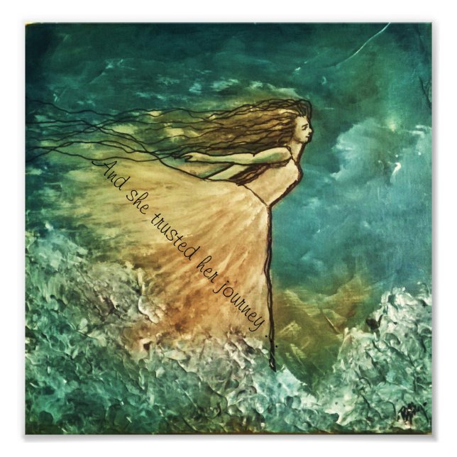 And she trusted her journey... photo print (Front)
