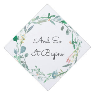 And So It Begins Quote And Floral Graduuation Graduation Cap Topper