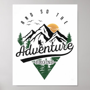 And So The Adventure Begins Adventure Camping Hiki Poster