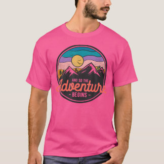 And So The Adventure Begins Adventure - Hiking - C T-Shirt