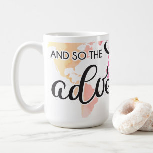And So the Adventure Begins Coffee Mug