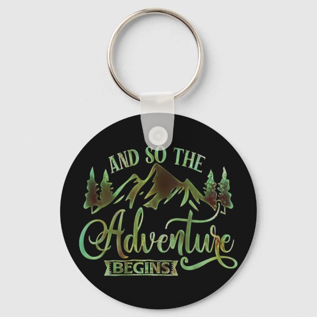 And So The Adventure Begins, funny adventurer Keychain (Front)