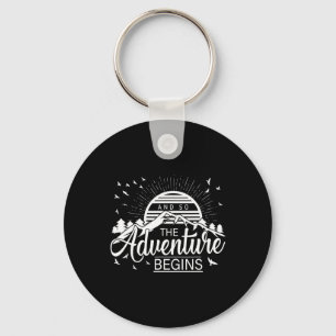 And So The Adventure Begins Funny Hiking Mountains Keychain