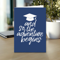 And So The Adventure Begins - Graduation
