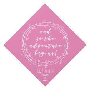 And so the adventure begins - Hot Pink Graduation Cap Topper