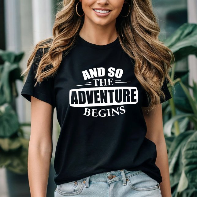 And so the adventure begins T-Shirt (Creator Uploaded)
