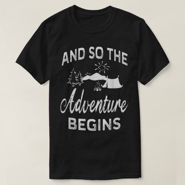And So The Adventure Begins Travel Camping T-shirt (Design Front)
