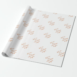 And so, the adventure begins - Travel inspiration Wrapping Paper