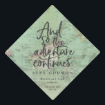 And so the adventure continues graduation cap topper<br><div class="desc">AND SO THE ADVENTURE BEGINS GRADUATION DESIGN. WITH HAND LETTERED TEXT AND A VINTAGE MAP THIS COLLECTION IS ON TREND.</div>