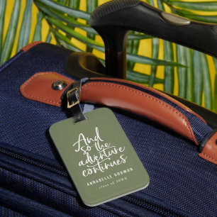 And so the adventure continues luggage khaki green tag
