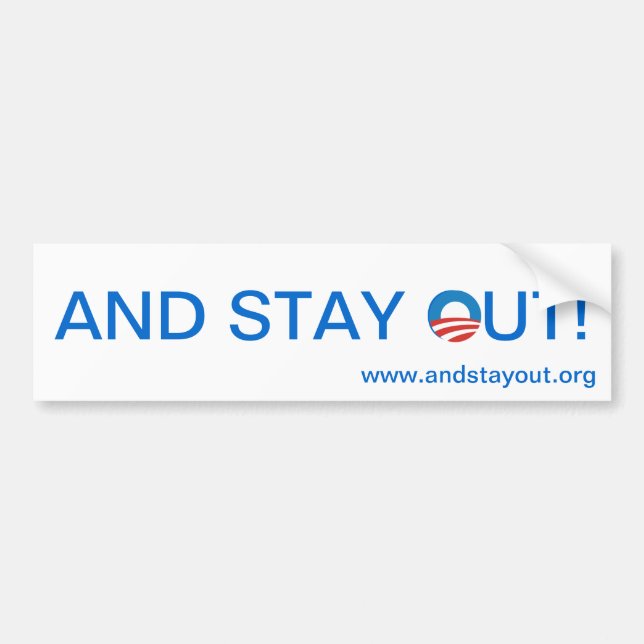 AND STAY OUT! bumper sticker (Front)
