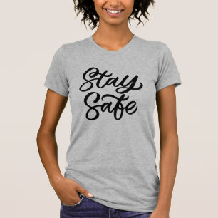 And Stay Safe T-Shirt