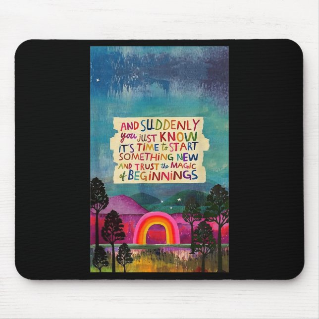 And Suddenly You Just Know It's Time To Start Soin Mouse Pad (Front)