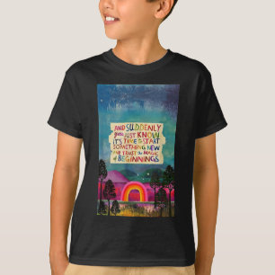 And Suddenly You Just Know It's Time To Start Soin T-Shirt