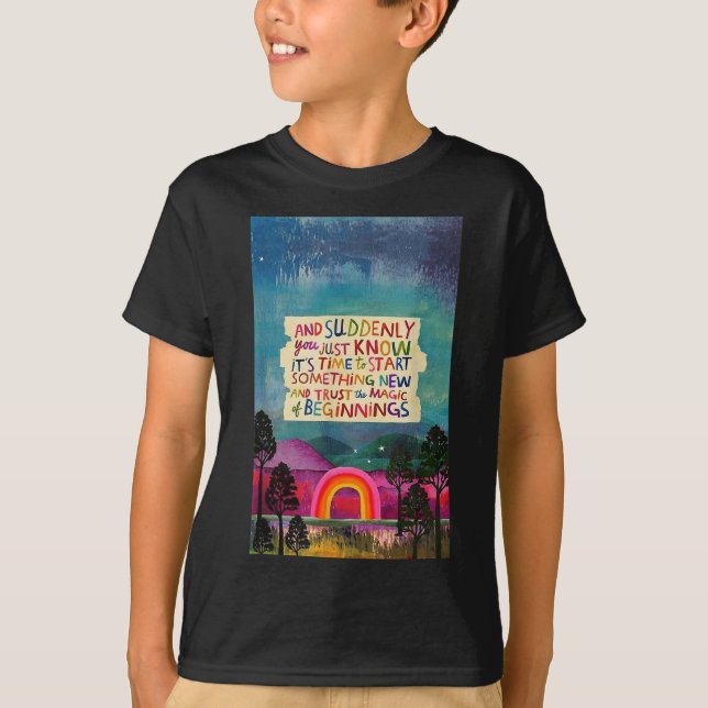 And Suddenly You Just Know It's Time To Start Soin T-Shirt (Front)