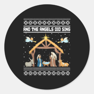And The Angels Did Sing Nativity Christian Ugly Ch Classic Round Sticker