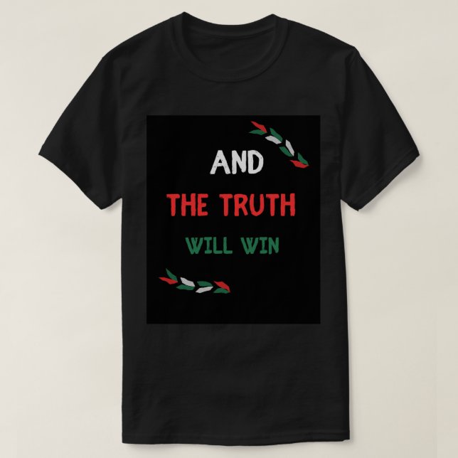 And the truth will win  T-Shirt (Design Front)