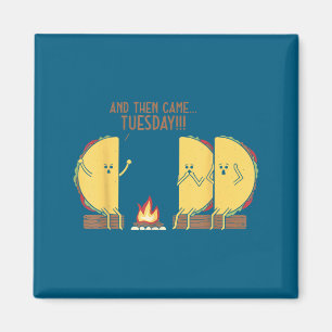 And Then Came Tuesday Funny Tacos Y Story Design Magnet