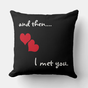 And then... I met you Throw Pillow