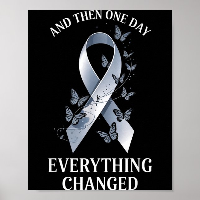 and Then One Day Everything Changed Brain Tumour Poster (Front)