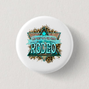And They Call The Thing Rodeo 1 Inch Round Button